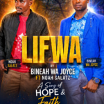 LIFWA song Bineah Wa Joyce Noah Salatz