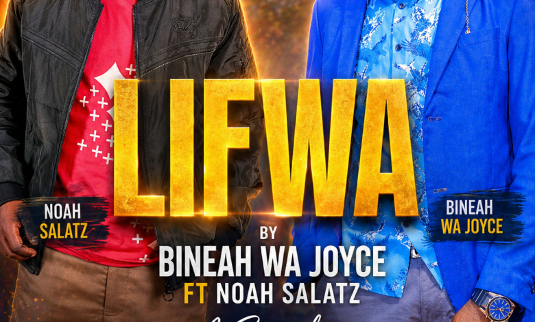 LIFWA song Bineah Wa Joyce Noah Salatz